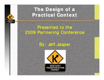 The Design of a  The Design of a  Practical Context  Practical Context  Presented to the  Presented