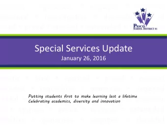 Special Services Update  January 26, 2016  Putting students first to make learning last a lifetime