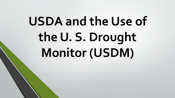 usda and the use of the u s drought monitor usdm programs