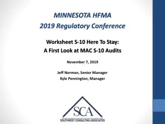 MINNESOTA HFMA  2019 Regulatory Conference  Worksheet S-10 Here To Stay:  A First Look at MAC S-10