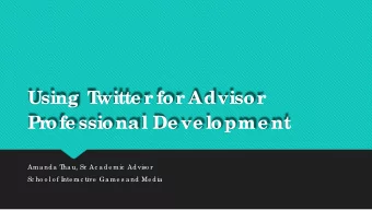 Using T  witte r  for  Advisor  Pr  ofe ssional De ve lopme nt  Ama nda  T  ha u, Sr. Ac a de mic