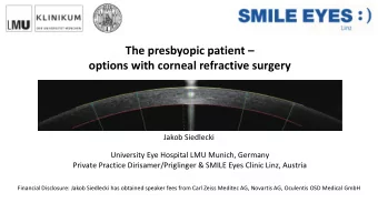 The presbyopic patient   options with corneal refractive surgery  Jakob Siedlecki  University