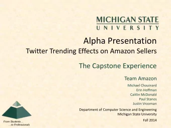 Alpha Presentation  Twitter Trending Effects on Amazon Sellers  The Capstone Experience  Team