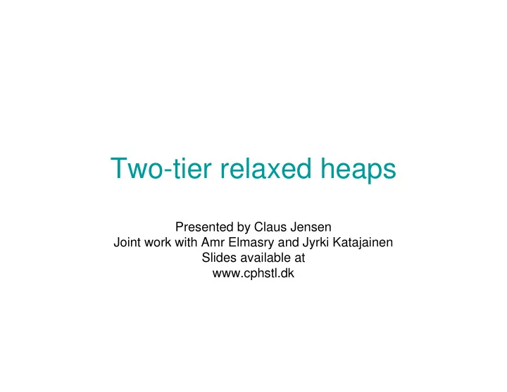 two tier relaxed heaps