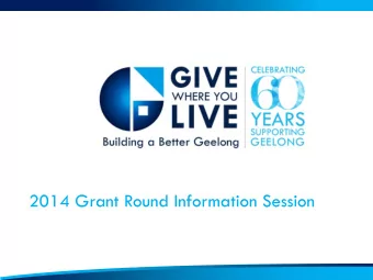 2014 Grant Round Information Session  Agenda  Introduction  2014 Grant Round  Changes/What