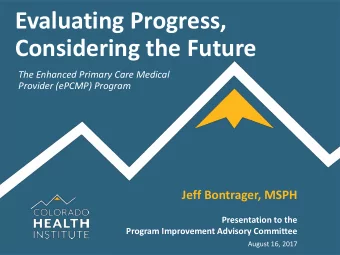 Evaluating Progress,  Considering the Future  The Enhanced Primary Care Medical  Provider (ePCMP)