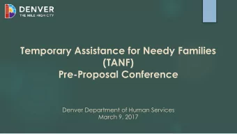 Temporary Assistance for Needy Families  (TANF)  Pre-Proposal Conference  Denver Department of
