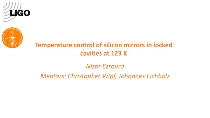 temperature control of silicon mirrors in locked