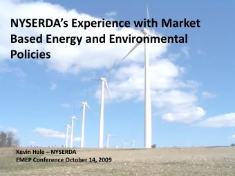 NYSERDAs Experience with Market  Based Energy and Environmental  Policies Kevin Hale  NYSERDA