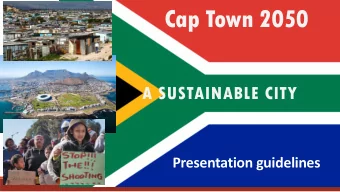 Cap Town 2050  A SUSTAINABLE CITY  Presentation guidelines Activity  Preparing a presentation