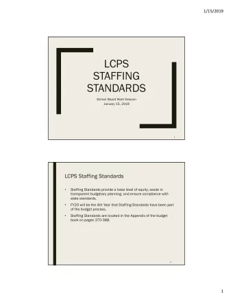 LCPS  STAFFING  STANDARDS  School Board Work Session  January 15, 2019  1  LCPS Staffing Standards
