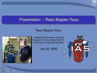 Presentation :: Radu Bogdan Rusu  Radu Bogdan Rusu  Intelligent Autonomous Systems  Computer