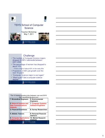 TSYS School of Computer  Science  Teacher Workshop  May 7, 2011  Challenge  The number of