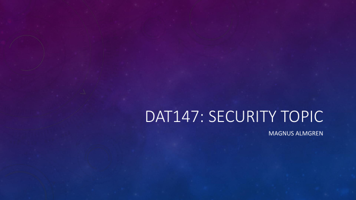 dat147 security topic