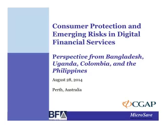 Consumer Protection and  Emerging Risks in Digital  Financial Services P erspective from