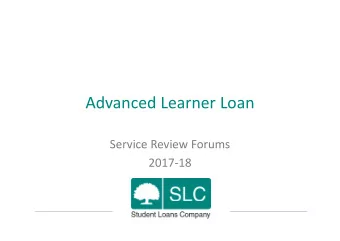 Advanced Learner Loan  Service Review Forums Service Review Forums 2017  18  Agenda  g