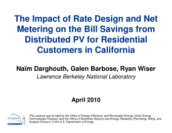 The Impact of Rate Design and Net  Metering on the Bill Savings from  Distributed PV for