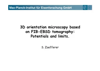 3D orientation microscopy based  3D orientation microscopy based  on FIB-EBSD tomography:  P t