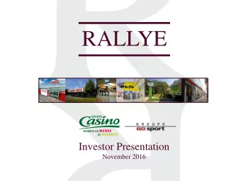 RALLYE  Investor Presentation  November 2016  AGENDA  Overview of the Group   Rallye