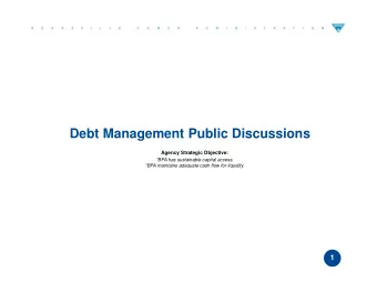 Debt Management Public Discussions  Agency Strategic Objective:  *BPA has sustainable capital