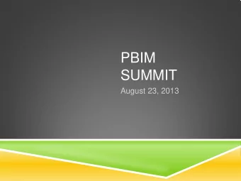 PBIM  SUMMIT August 23, 2013  AGENDA  State Budget  Peraltas 2013-14 Final Budget