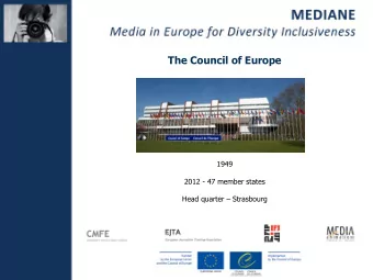 The Council of Europe  1949  2012 - 47 member states Head quarter  Strasbourg  To promote and