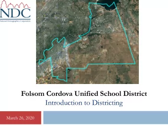 Folsom Cordova Unified School District  Introduction to Districting  March 26, 2020  Districting