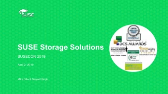 SUSE Storage Solutions  SUSECON 2019  April 2, 2019  Mike Dilio &amp; Sanjeet Singh  Agenda