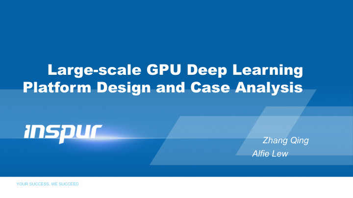 large scale gpu deep learning platform design and case