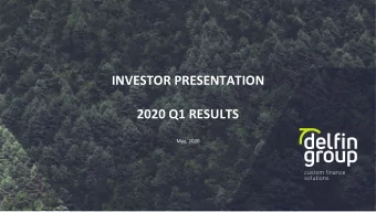 INVESTOR PRESENTATION  2020 Q1 RESULTS  May, 2020  This presentation  is of selective nature and is