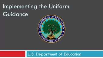 Guidance  U.S. Department of Education  Agenda  Goals of the Uniform Guidance and key takeaways