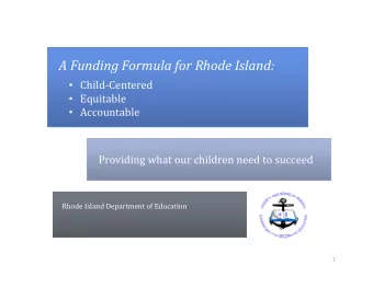 A Funding Formula for Rhode Island:  ChildCentered  Equitable  Accountable  Providing