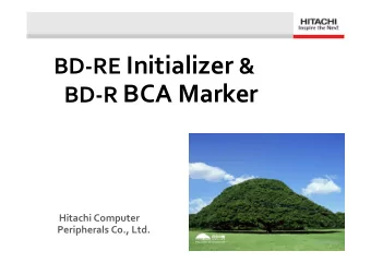 BD-R BCA Marker  Hitachi Computer  Peripherals Co., Ltd.  Future Developments of HITACHI