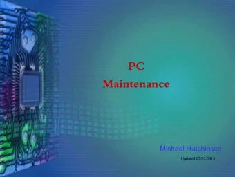 PC  Maintenance  Michael Hutchinson  Updated 02/02/2018  Types of Maintenance  Boot Speed