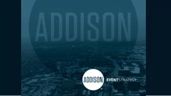 Why a  an E  Eve  vent Strategy?  Addison invests considerable resources annually to support the