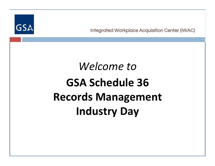 welcome to gsa schedule 36 records management industry day