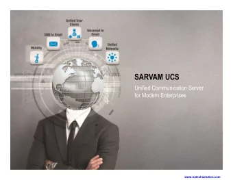 SARVAM UCS  Unified Communication Server  Unified Communication Server  for Modern Enterprises