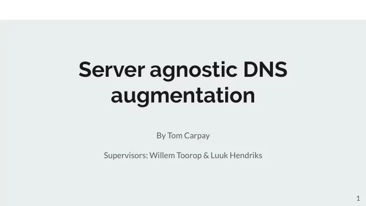 server agnostic dns augmentation