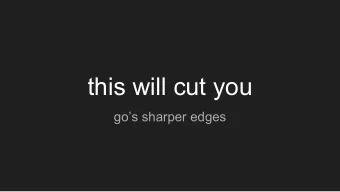this will cut you  gos sharper edges  human.txt    thomas shadwell, information security