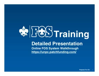 Training  Detailed Presentation  Online FOS System Walkthrough  https://unpc.patchfunding.com/  1