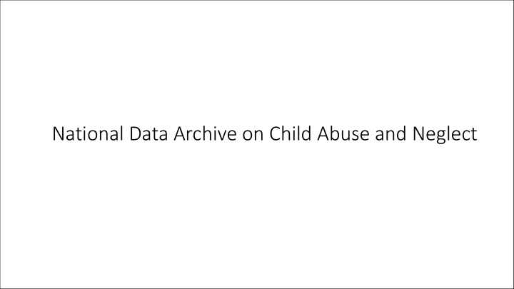 national data archive on child abuse and neglect merging