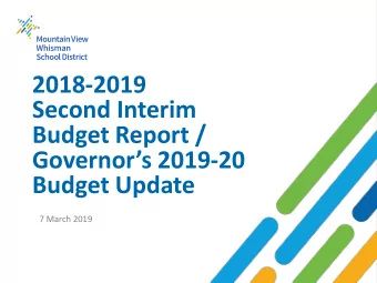 2018-2019  Second Interim  Budget Report /  Governors 2019-20  Budget Update  7 March 2019