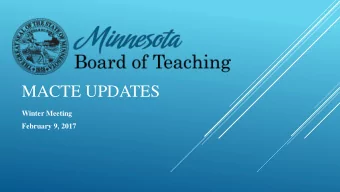 MACTE UPDATES  Winter Meeting  February 9, 2017  Cycle II Complete  PRP has begun the 2017