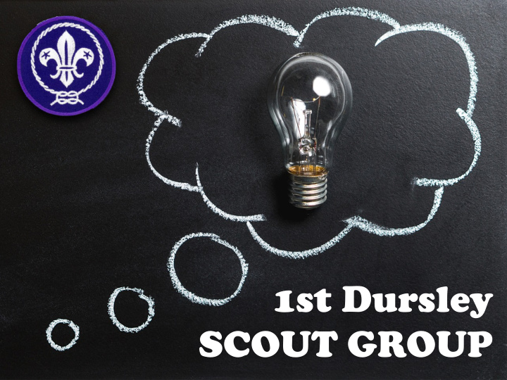 1st dursley scout group introductions apologies agenda