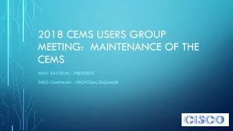 2018 CEMS USERS GROUP  MEETING:  MAINTENANCE OF THE  CEMS  WALT BASTRON - PRESIDENT  THEO CHAPMAN -