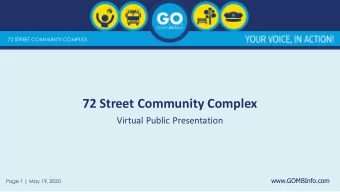 72 Street Community Complex  Virtual Public Presentation  www.GOMBInfo.com  Page 1 | May 19, 2020