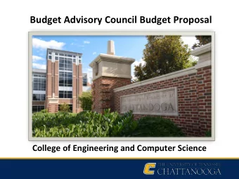 Budget Advisory Council Budget Proposal  College of Engineering and Computer Science  College
