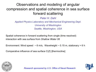 Observations and modeling of angular  compression and spatial coherence in sea surface  forward