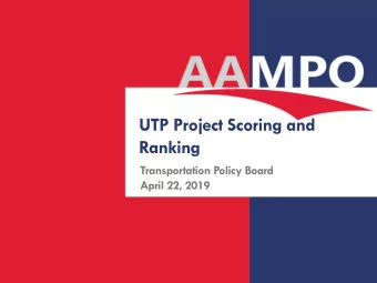 UTP Project Scoring and  Ranking  Transportation Policy Board  April 22, 2019  Background:  The