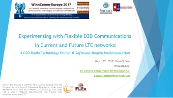 Experimenting with Flexible D2D Communications  in Current and Future LTE networks:  A D2D Radio
